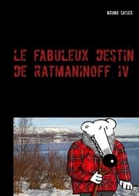 Bruno Catier - Le fabuleux destin de Ratmaninoff Tome 4 : Le revenant.