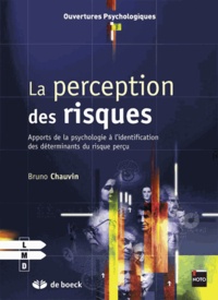 Bruno Chauvin - La perception du risque - Apport de la psychologie à l'identification des déterminants du risque perçu.