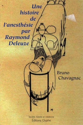 Bruno Chavagnac - Une histoire de l'anesthésie par Raymond Deleuze.
