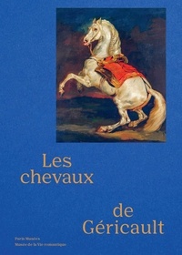 Bruno Chenique et Gaëlle Rio - Les chevaux de Géricault.