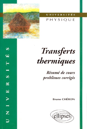 Bruno Chéron - Transferts thermiques - Résumé de cours, problèmes corrigés.