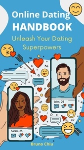  Bruno Chiu - Online Dating Handbook: Unleash Your Dating Superpowers.