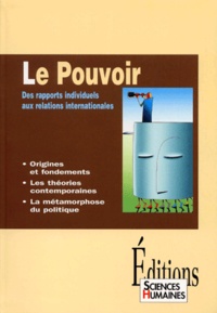 Bruno Choc et  Collectif - Le Pouvoir. Des Rapports Individuels Aux Relations Internationales.