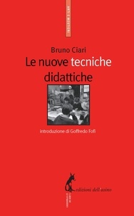 Bruno Ciari - Le nuove tecniche didattiche.
