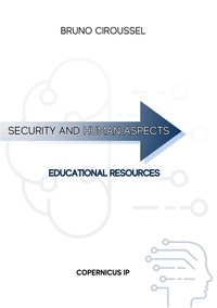 Bruno Ciroussel - Security and human aspects - Educational resources.