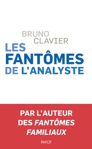 Bruno Clavier - Les fantômes de l'analyste.