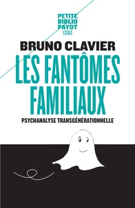 Bruno Clavier - Les fantômes familiaux.