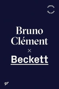Bruno Clément - Beckett.
