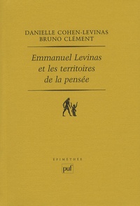 Bruno Clément et Danielle Cohen-Levinas - Emmanuel Levinas et les territoires de la pensée.