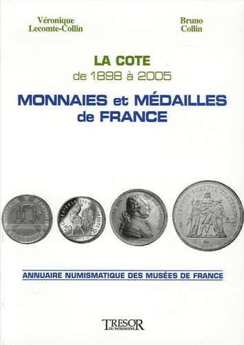 Bruno Collin et Véronique Lecomte-Collin - Monnaies et médailles de France - La cote de 1998 à 2005.