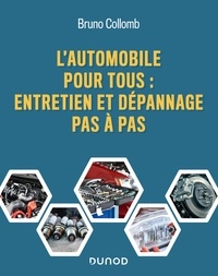 Bruno Collomb - L'automobile pour tous : entretien et dépannage pas à pas - Entretien et dépannage pas à pas.