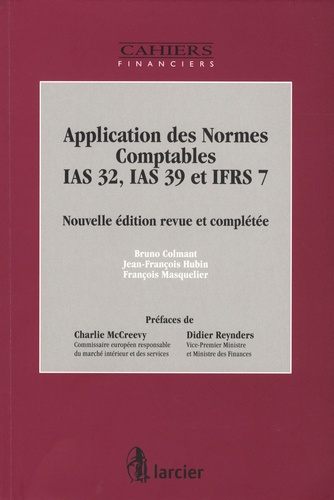Bruno Colmant et Jean-François Hubin - Application des Normes Comptables IAS 32, IAS 39 et IFRS 7.