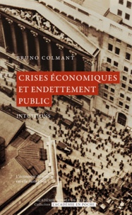 Bruno Colmant - Crises économiques et endettement public.