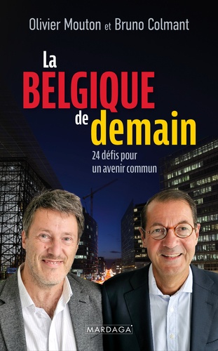 La Belgique de demain. 24 défis pour un avenir commun