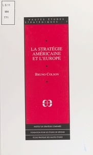 Bruno Colson - La stratégie américaine et l'Europe.