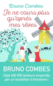 Bruno Combes - Je ne cours plus qu'après mes rêves.