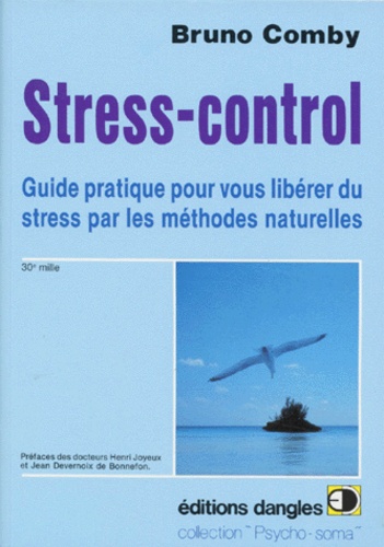 Stress-Control. Guide Pratique Pour Vous Liberer Du Stress Par Les Methodes Naturelles - Occasion