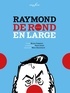 Bruno Coppens et Pierre Kroll - Raymond de rond en large.