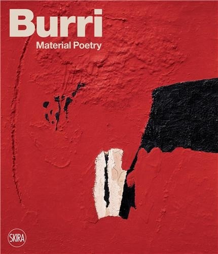 Bruno Corà - Burri - Material Poetry.