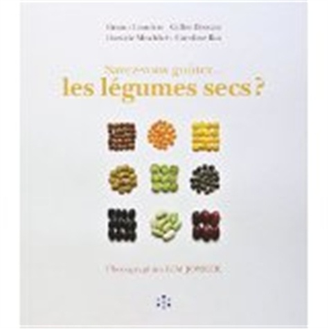 Bruno Couderc et Gilles Daveau - Savez-vous goûter... les légumes secs ?.