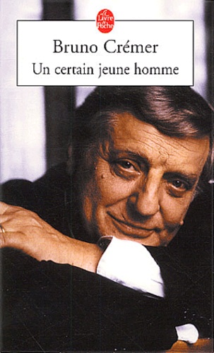 Bruno Crémer - Un Certain Jeune Homme.