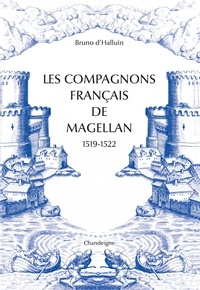 Bruno D'halluin - Les compagnons français de Magellan.