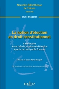 La notion délection en droit constitutionnel - Contribution à une théorie juridique de lélection à partir du droit public français.pdf
