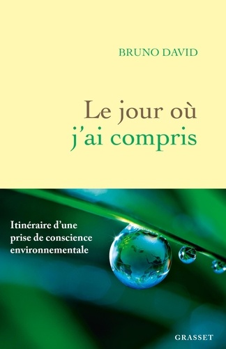 Le jour où j'ai compris. Itinéraire d'une prise de conscience environnementale