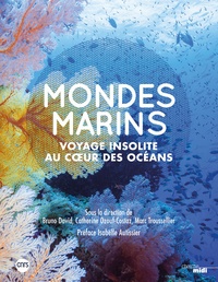Bruno David et Catherine Ozouf - Mondes marins - Voyage insolite au coeur des océans.