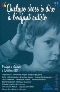 Bruno de Halleux - Quelque chose à dire à l'enfant autiste - Pratique à plusieurs à l'Antenne 110.