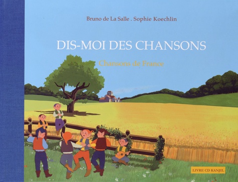 Bruno de La Salle et Sophie Koechlin - Dis-moi des chansons - Chansons de France. 1 CD audio