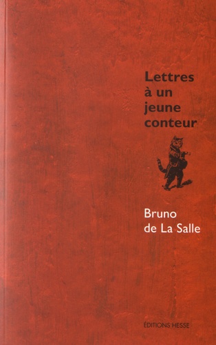 Bruno de La Salle - Lettres à un jeune conteur - Le jeu de la narration tranquille.