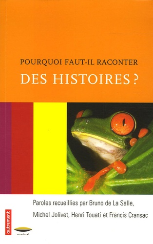 Bruno de La Salle et Michel Jolivet - Pourquoi faut-il raconter des histoires ?.