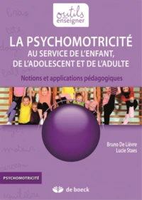 La psychomotricité au service de l'enfant, de l'adolescent et de l'adulte
