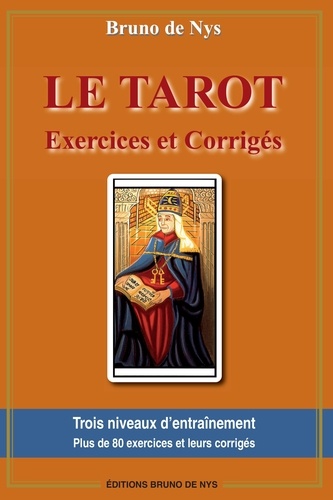 Bruno de Nys - Le tarot - Exercices et corrigés.