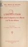 Bruno de Solages - L'institution, mode actuel d'adaptation de la morale à la vie des affaires - Cours professé à la Semaine sociale de Mulhouse 1931.
