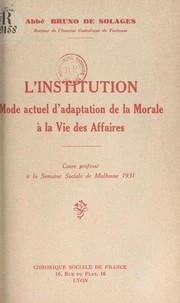 L'institution, mode actuel d'adaptation de la morale à la vie des affaires