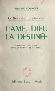 Le livre de l'espérance : l'âme, Dieu, la destinée