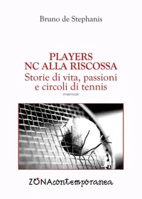 Players. NC alla riscossa. Storie di vita, passioni e circoli di tennis