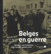 Belges en guerre - Images inconnues, histoires insolites.pdf