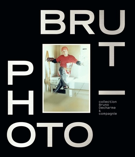 Photo/Brut. Collection Bruno Decharme & compagnie