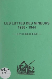 Les luttes des mineurs, 1938-1944