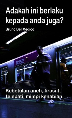  Bruno Del Medico - Adakah ini berlaku kepada anda juga? Kebetulan aneh, firasat, telepati, mimpi kenabian..