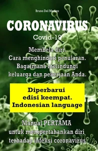 Coronavirus Covid-19. Membela diri. Cara menghindari penularan. Bagaimana melindungi keluarga dan pekerjaan Anda. Diperbarui edisi keempat.