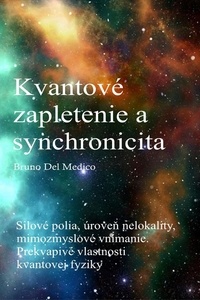  Bruno Del Medico - Kvantové zapletenie a synchronicita udalostí.