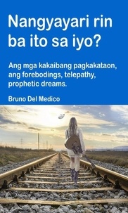  Bruno Del Medico - Nangyayari rin ba ito sa iyo? Ang mga kakaibang pagkakataon, ang forebodings, telepathy, prophetic dreams..
