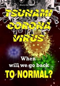  Bruno Del Medico - Tsunami Coronavirus. When Will We Go Back to Normal?.