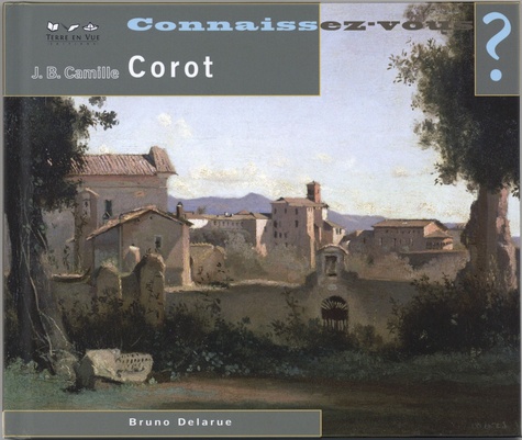 Connaissez-vous Jean-Baptiste-Camille Corot ?. 1796-1875