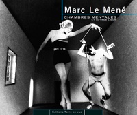 Bruno Delarue - Marc Le Mene - Chambres mentales et autres lieux.