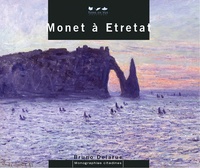 Bruno Delarue - Monet à Etretat.